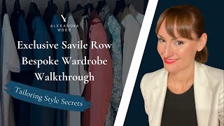 Exclusive Savile Row Bespoke Wardrobe Walkthrough Tailored Style Tips  AlexandraWoodBespokecouk [upl. by Erminia]