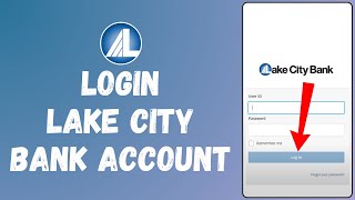 How to Login to Lake City Bank Account 2024  Sign In to Lake City Bank Account [upl. by Prakash868]