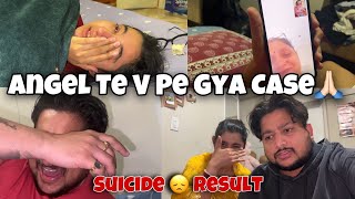 Angel Te V Pe Gya Case ❌🙏🏻 Suicide Result😞 GHARDE VI HOGYE PARESHAN🥺 Angel’s shivam [upl. by Nagam]