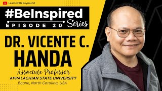 BeInspiredSeries  Vicente C Handa PhD Asso Professor Appalachian State University  Episode20 [upl. by Taylor]