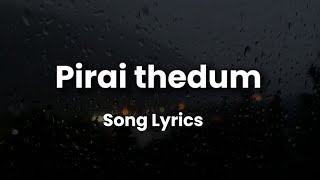 Pirai thedum song lyrics  Mayakkam Enna  GV Prakash Kumar  Saindhavi  Tamil Song Lyrics [upl. by Anemolihp]