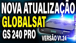 nova atualização globalsat gs 240 pro ultima atualização globalsat gs 240 proatualização globalsat [upl. by Giulia]