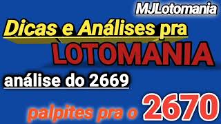 LOTOMANIA 2669  Análises e Dicas mais um palpite pra o conc2670 Desistir Nunca [upl. by Nunci458]