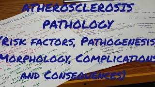 Atherosclerosis Pathology Risk factors Pathogenesis Morphology Complications and Consequences [upl. by Ellenor]