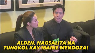 ALDEN RICHARDS NAGSALITA TUNGKOL KAY MAINE MENDOZA DAWIT SA MOVIE PANUORIN [upl. by Aleunam]