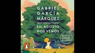 En agosto nos vemos  Gabriel García Márquez 1 [upl. by Haym235]