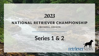 2023 National Retriever Championship  Series 1 amp 2 [upl. by Ati]