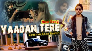 Yaadan Tere  Zeeshan Rokhri  Latest Song  Rokhri Production [upl. by Aivek]