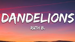 Ruth B  Dandelions Lyrics [upl. by Ulu993]