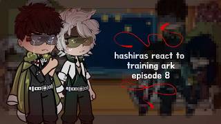 HASHIRAS react to HASHIRA TRAINING ARC  EPISODE 8 [upl. by Atikam]