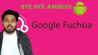 Fuchsia OS  Bye Bye Android [upl. by Garv597]