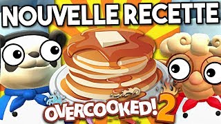 UNE NOUVELLE RECETTE  LES PANCAKES   OVERCOOKED 2 EPISODE 10 COOP FR [upl. by Sheeran]