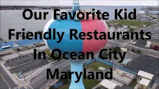 Our TOP 6 Favorite KidFamily Friendly Restaurants In Ocean City Maryland For 2023 oceancitym [upl. by Naujed234]