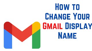 How to Change Your Gmail Display Name  Change Your Sender Name in Gmail [upl. by Saihttam]