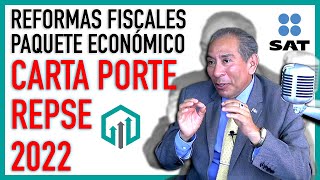 REFORMAS FISCALES del PAQUETE ECONÓMICO 2022  REPSE  CARTA PORTE  JOSÉ ANTONIO GONZÁLEZ CASTRO [upl. by Gebler437]