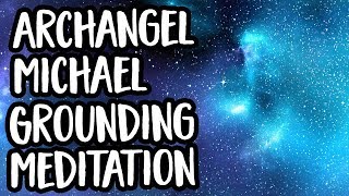 Grounding Meditation with Archangel Michael [upl. by Atnoid]