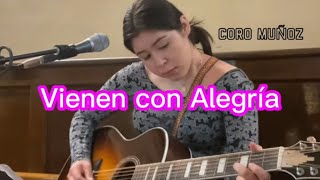 Vienen con alegría • Coro Muñoz • Letra y Acordes [upl. by Rebmac]