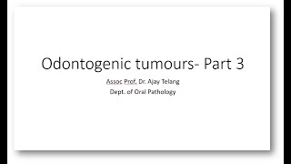 Odontogenic tumours Part 3 [upl. by Nakeber]