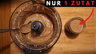 EINE ZUTAT Nussmus REZEPT I vegane Nussbutter selber machen OHNE Öl amp Zucker [upl. by Charley]