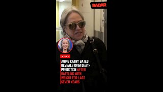 Aging Kathy Bates Reveals Grim Death Prediction After Battling With Weight for Last Seven Years [upl. by Ahsienet670]