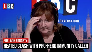 Shelagh Fogartys heated clash with proherd immunity caller  LBC [upl. by Durkin811]