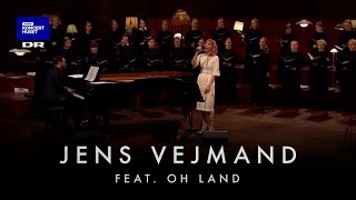 Jens Vejmand  DR Pigekoret feat Oh Land LIVE [upl. by Airekat]