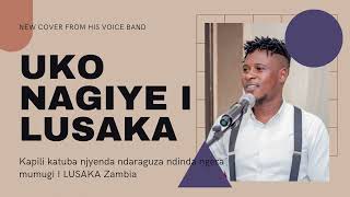 UKO NAGIYE I LUSAKA COVER BY Riqson WOWE WAHAGEZE UTE ANDIKA MURI COMMENT [upl. by Darrill420]