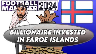 FM24 EXPERIMENT  WHAT IF BILLIONAIRE INVESTED 1000000000 € IN FAROE ISLANDS [upl. by Sandra]