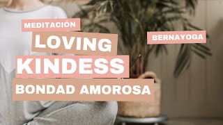 Meditacion Loving Kindness Bondad Amorosa y Compasión [upl. by Fuld]