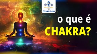 O que são Chacras e para que servem Mantras Musica Verbo  Gnosis a Fundo🎙️Podcast [upl. by Annwahsal97]