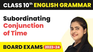 Subordinating Conjunction of Time  Conjunction  Class 10 English Grammar 202223 [upl. by Curhan]