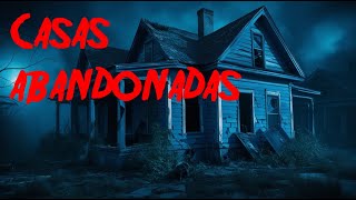 1 Hora de Relatos de Terror Reales en Casas Abandonadas  Historias de Horror Inquietantes [upl. by Daye]