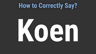 How to Pronounce Name Koen Correctly [upl. by Aynot225]