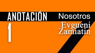 Nosotros Anotación 1 Capítulo 1 Evgueni Zamiatin [upl. by Ed708]