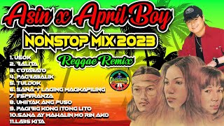 New Asin x April Boy Nonstop Reggae Remix 2023 [upl. by Emory]