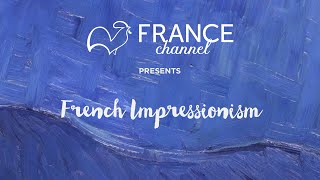 French Impressionism  France Channel [upl. by Rolando]