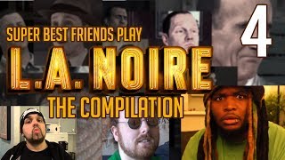 Super Best Friends Play LA Noire  The Compilation  Part 04 FINAL [upl. by Aital140]