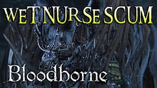 Bloodborne Rage MERGOS WET NURSE BOSS 24 [upl. by Arym361]