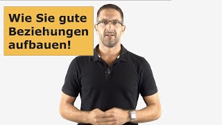 Wie Sie gute Beziehungen aufbauen [upl. by Korie]