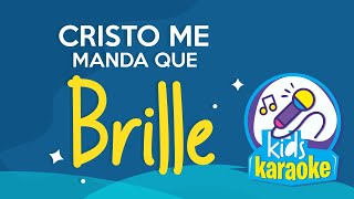 CRISTO ME MANDA QUE BRILLE  KARAOKE [upl. by Lindley]