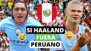 🤣Si Erling Haaland fuera peruano😉😃 [upl. by Naujud]