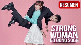 STRONG WOMAN DO BONG SOON  La Poderosa Mujer Do Bong Soon   Resumen [upl. by Eenot909]