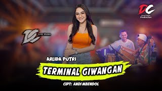 ARLIDA PUTRI  TERMINAL GIWANGAN OFFICIAL LIVE MUSIC  DC MUSIK [upl. by Ollecram]