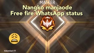 Nangko manjaode Free fire WhatsApp status [upl. by Dleifxam604]