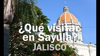 ¿Qué visitar en Sayula Jalisco  MEXICO [upl. by Shelia]