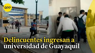 Caos en Ecuador delincuentes irrumpen en sede de la Universidad de Guayaquil [upl. by Nnitsuj]