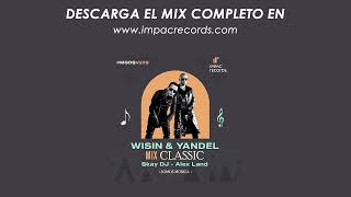 Wisin y Yandel Mix Classic by Skay DJ Alex Land IR [upl. by Kester]