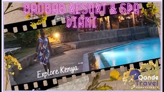 Baobab Resort amp Spa Diani Part 1  Qande Travel Consultant  Joyce NgangaBert [upl. by Nyledam]