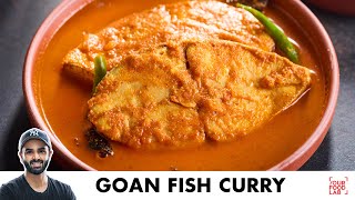 Goan Fish Curry Recipe  Fish Curry Recipe  गोवा की स्वादिष्ट फिश करी  Chef Sanjyot Keer [upl. by Aicrag]