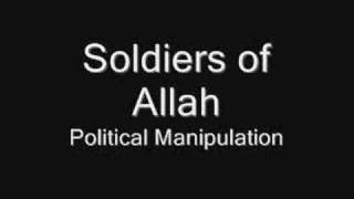 Soldiers of Allah  Political Manipulation [upl. by Darreg]